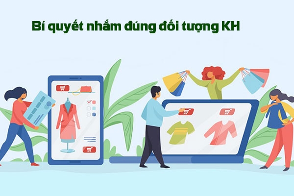 Bí quyết để nhắm đúng đối tượng khách hàng