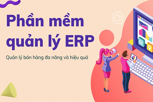 Cung Cấp Phần Mềm Quản Lý Doanh Nghiệp Erp tại quận Cầu Giấy Hà Nội