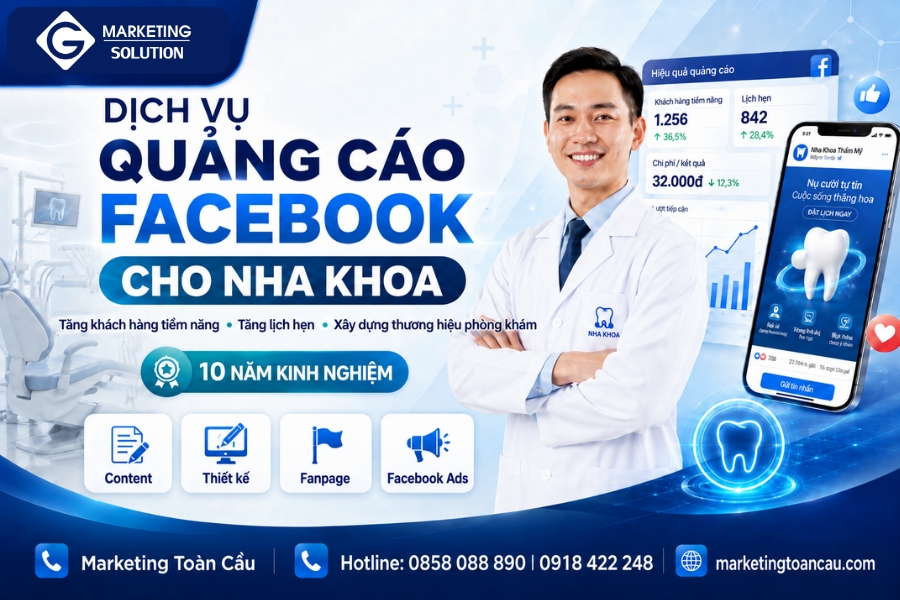 Dịch vụ quảng cáo Facebook cho nha khoa chuyên nghiệp tại Gia Lai - Công Ty TNHH Marketing Toàn Cầu