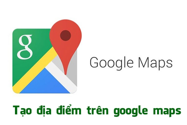 Dịch vụ tạo địa điểm, xác minh Google Maps nhanh chóng tại Quy Nhơn