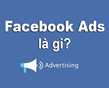 Quảng cáo Facebook Ads là gì?