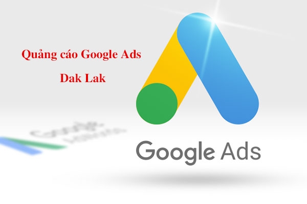 QUẢNG CÁO GOOGLE ADS DAK LAK HIỆU QUẢ TẠI MARKETING TOÀN CẦU