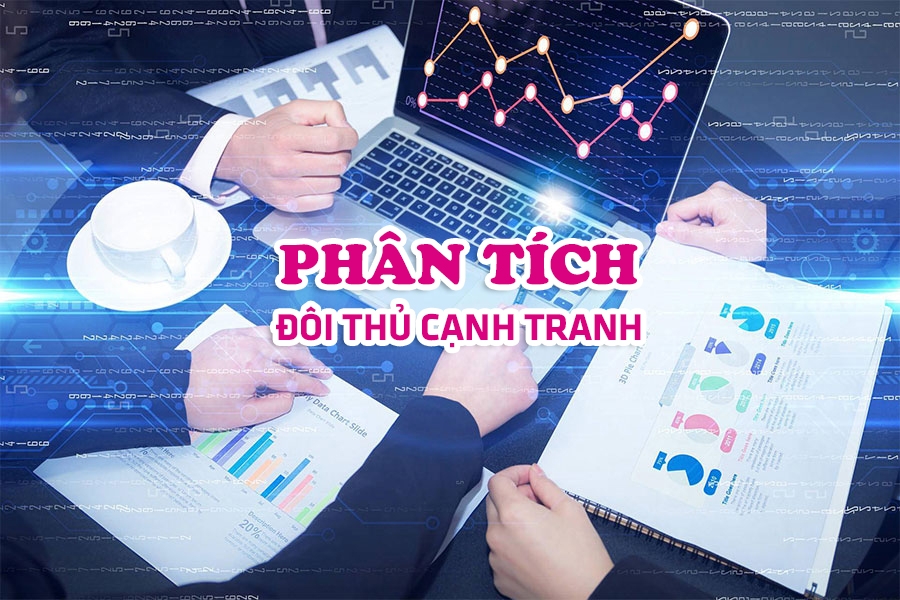 TUYỆT CHIÊU ĐỂ PHÂN TÍCH ĐỐI THỦ CẠNH TRANH ĐƠN GIẢN NHẤT