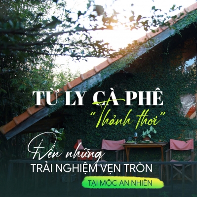 Quảng cáo facebook, quản trị fanpage cho lĩnh vực homestay- Mộc An Nhiên Café & Farmstay